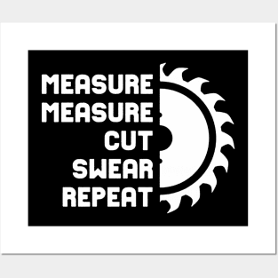 Measure Measure Cut Swear Repeat Posters and Art